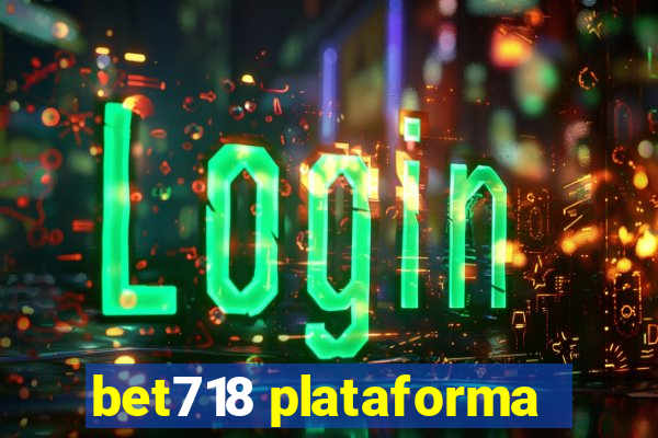 bet718 plataforma